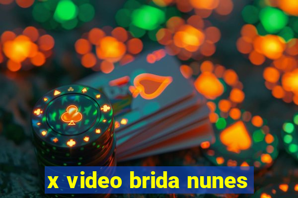 x video brida nunes